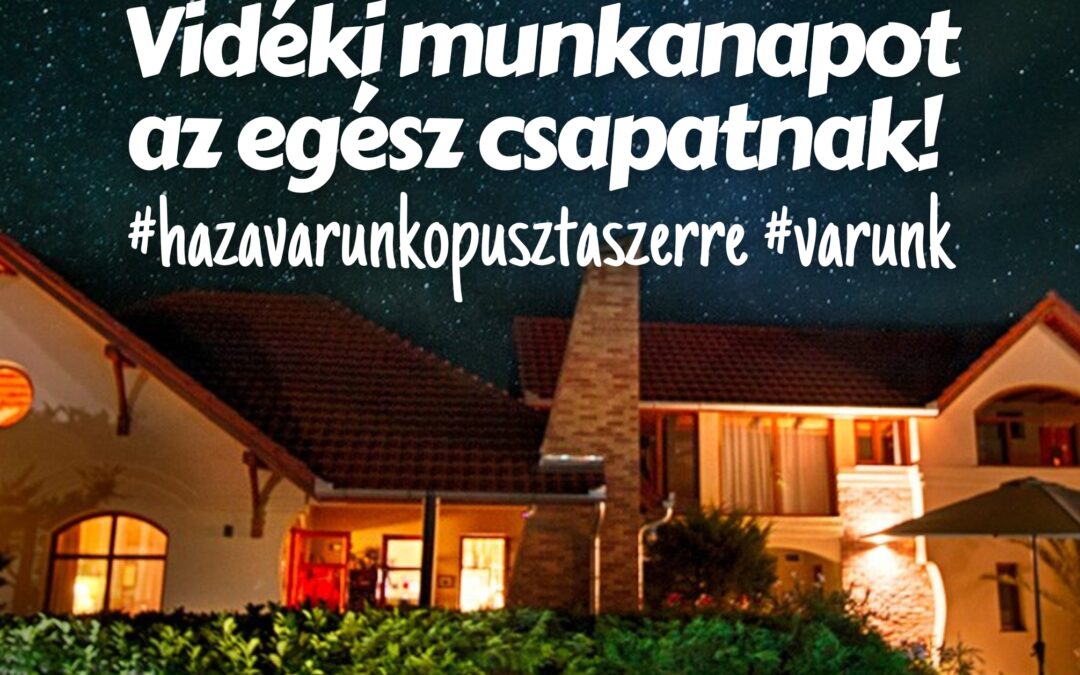 Legyenek a következő napok feltöltők az egész csapat számára az Ópusztaszeri Erdei vendégházba kiszervezett munkanapokkal